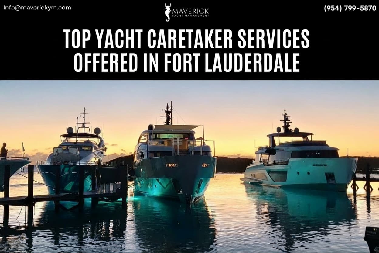 Top Yacht Caretaker Services Offered in Fort Lauderdale